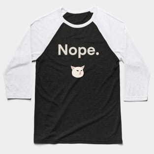 Nope | Cat | Cute | Funny | Memes | Gift | Baseball T-Shirt